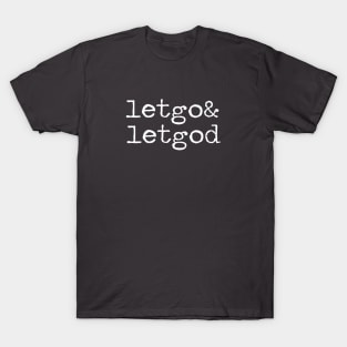 Let Go and Let God Simple Typewriter T-Shirt